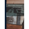 Military History of Ulysses S. Grant: From April, 1861, to April, 1865; Volume 2