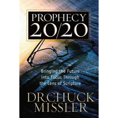 The Prophecy 20/20: Bringing the Future Into Focus Through the Lens of Scripture