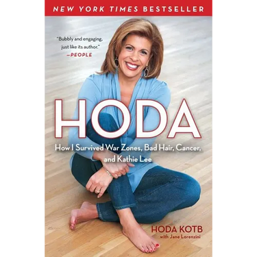 Hoda: How I Survived War Zones, Bad Hair, Cancer, and Kathie Lee