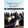 Implementing U.S. Arms Control Agreements: A View from the Trenches