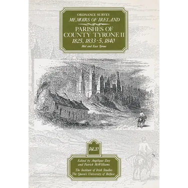Ordnance Survey Memoirs of Ireland, Vol 20: County Tyrone II, 1825, 1833-35, 1840