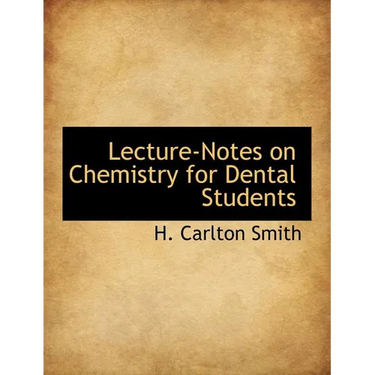 Lecture-Notes on Chemistry for Dental Students