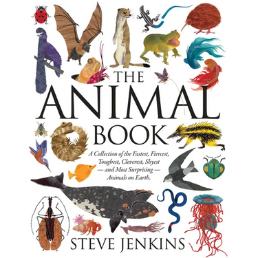 The Animal Book: A Collection of the Fastest, Fiercest, Toughest, Cleverest, Shyest--And Most Surprising--Animals on Earth