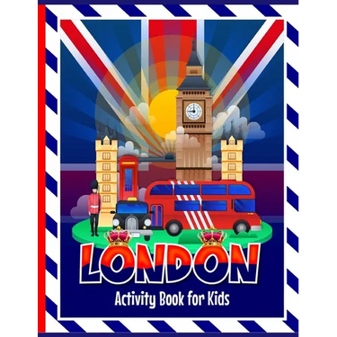 London Activity Book for Kids: Fun activities including colouring in, puzzles, drawing, wordsearches, mazes & London themed facts for children to lear