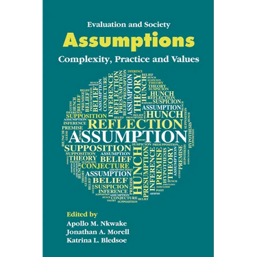 Assumptions: Complexity, Practice and Values