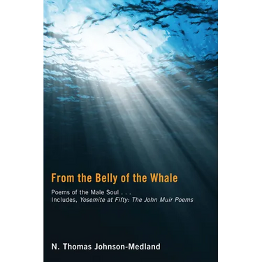 From the Belly of the Whale: Poems of the Male Soul