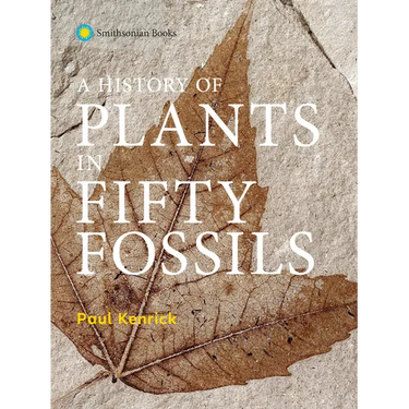 A History of Plants in Fifty Fossils