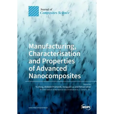 Manufacturing, Characterisation and Properties of Advanced Nanocomposites