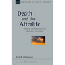 Death and the Afterlife: Biblical Perspectives on Ultimate Questions Volume 44