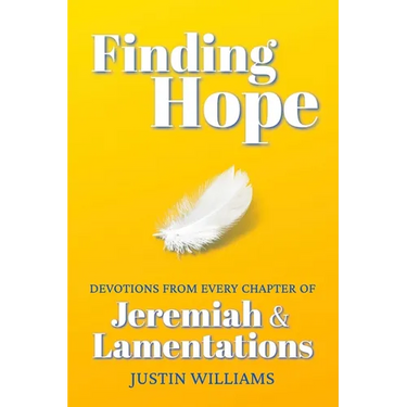 Finding Hope: Devotions from Every Chapter of Jeremiah and Lamentations