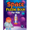 Space Puzzle Book for Kids Ages 4-8: Spectacular Space-Themed Activities for Future Astronauts! Perfect Boredom Buster Birthday or Christmas Gift for