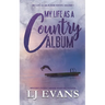 My Life as a Country Album: A Coming-of-Age, Boy-Next-Door Romance