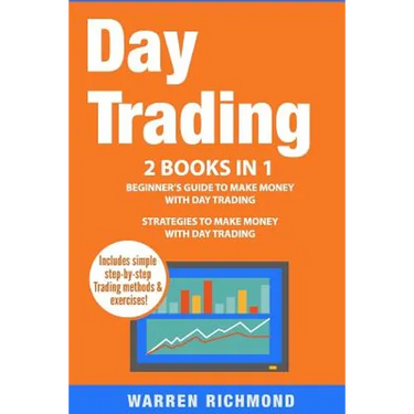 Day Trading: 2 Books in 1: Beginner's Guide + Strategies to Make Money with Day Trading