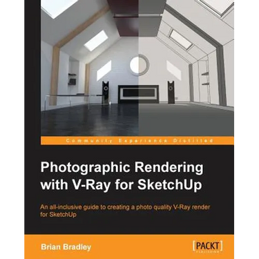 Photographic Rendering with V-Ray for SketchUp: Turn your 3D modeling into photographic realism with this superb guide for SketchUp users. Through con