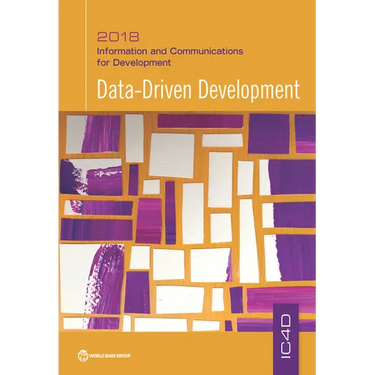 Information and Communications for Development 2018: Data-Driven Development