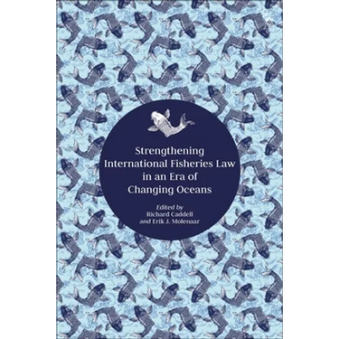 Strengthening International Fisheries Law in an Era of Changing Oceans