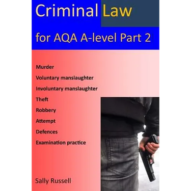 Criminal law for AQA A-Level Part 2: with links to the nature of law and English legal system