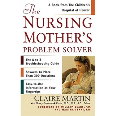 The Nursing Mother's Problem Solver