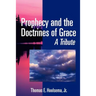Prophecy and the Doctrines of Grace: A Tribute