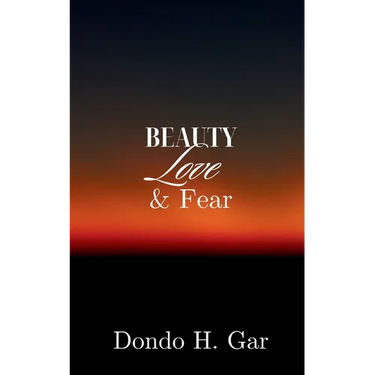 Beauty Love & Fear
