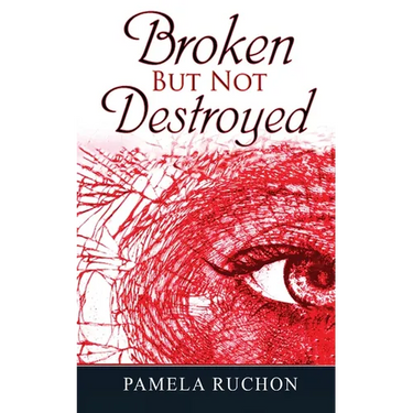Broken But Not Destroyed