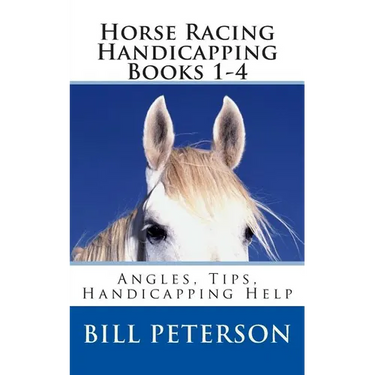 Horse Racing Handicapping Books 1-4: Angles, Tips, Advice, Handicapping Help