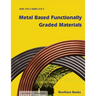 Metal Based Functionally Graded Materials