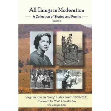 All Things in Moderation: A Collection of Stories and Poems: Volume I