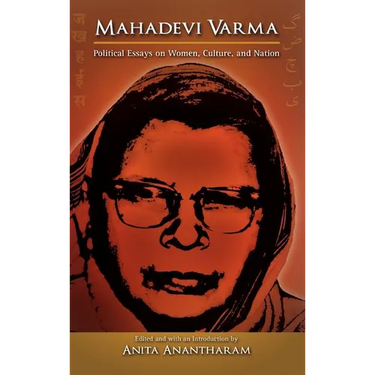 Mahadevi Varma: Political Essays on Women, Culture, and Nation