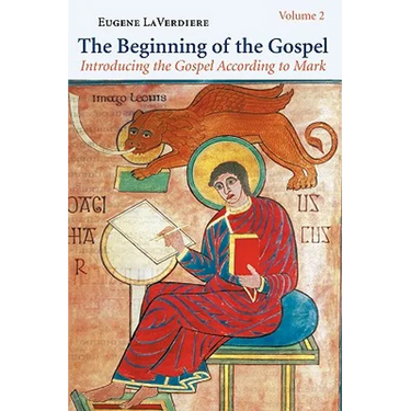 The Beginning of the Gospel: Introducing the Gospel According to Mark: Volume 2 (Mark 8:22-16:20)