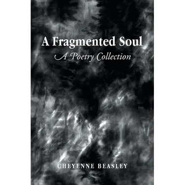 A Fragmented Soul: A Poetry Collection
