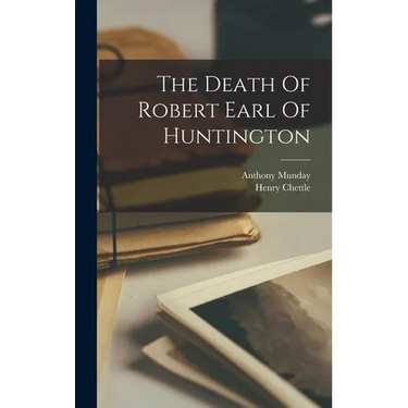 The Death Of Robert Earl Of Huntington