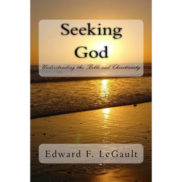 Seeking God: Understanding the Bible and Christianity
