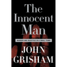 The Innocent Man: Murder and Injustice in a Small Town
