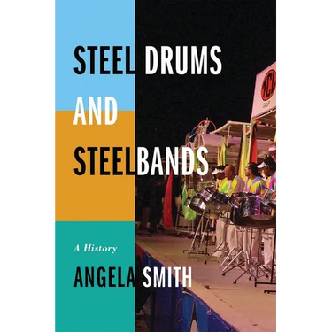 Steel Drums and Steelbands: A History