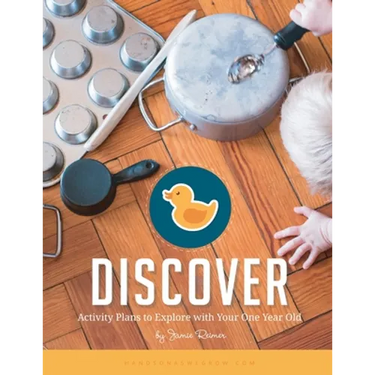 Discover: Activity Plans to Explore with Your One Year Old