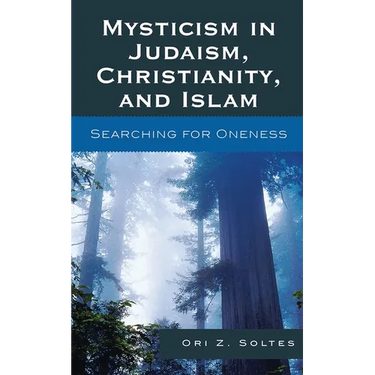 Mysticism in Judaism, Christianity, and Islam: Searching for Oneness