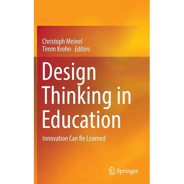Design Thinking in Education: Innovation Can Be Learned
