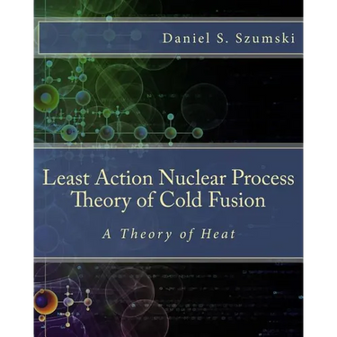 The Least Action Nuclear Process Theory of Cold Fusion: A Theory of Heat