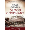 Your Costly Blood Covenant: Discover the RICHES of Your Relationship with God