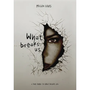 What Breaks Us