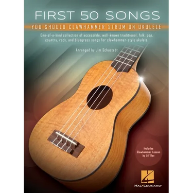 First 50 Songs You Should Clawhammer Strum on Ukulele - Includes Clawhammer Lesson by Lil' REV