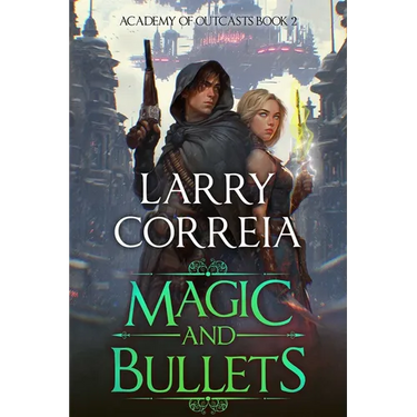 Magic and Bullets (Academy of Outcasts, Book 2)