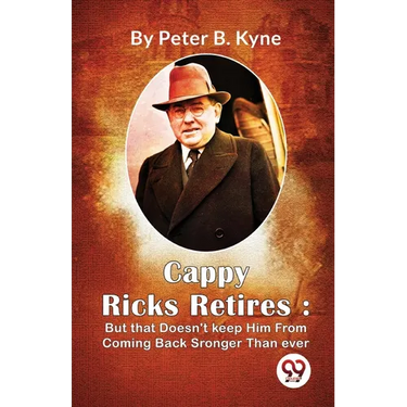 Cappy Ricks Retires: But that Doesn't keep Him From Coming Back Sronger Than ever