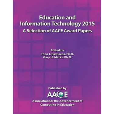 Education and Information Technology 2015 - A Selection of AACE Award Papers