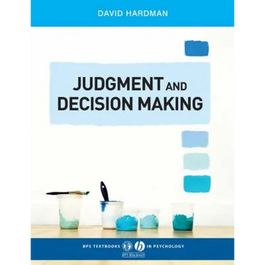 Judgment and Decision Making: Psychological Perspectives
