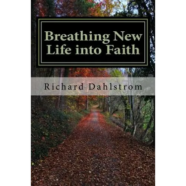 Breathing New Life into Faith: Ancient Spiritual Practices for the 21st Century
