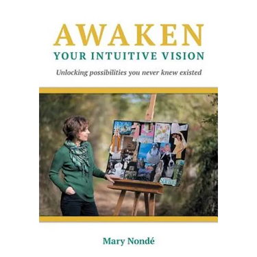 Awaken Your Intuitive Vision: Unlocking possibilities you never knew existed