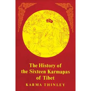 The History of the Sixteen Karmapas of Tibet