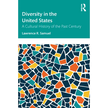 Diversity in the United States: A Cultural History of the Past Century